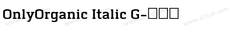 OnlyOrganic Italic G字体转换
